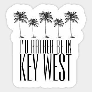 I'd Rather Be in Key West Florida Sticker